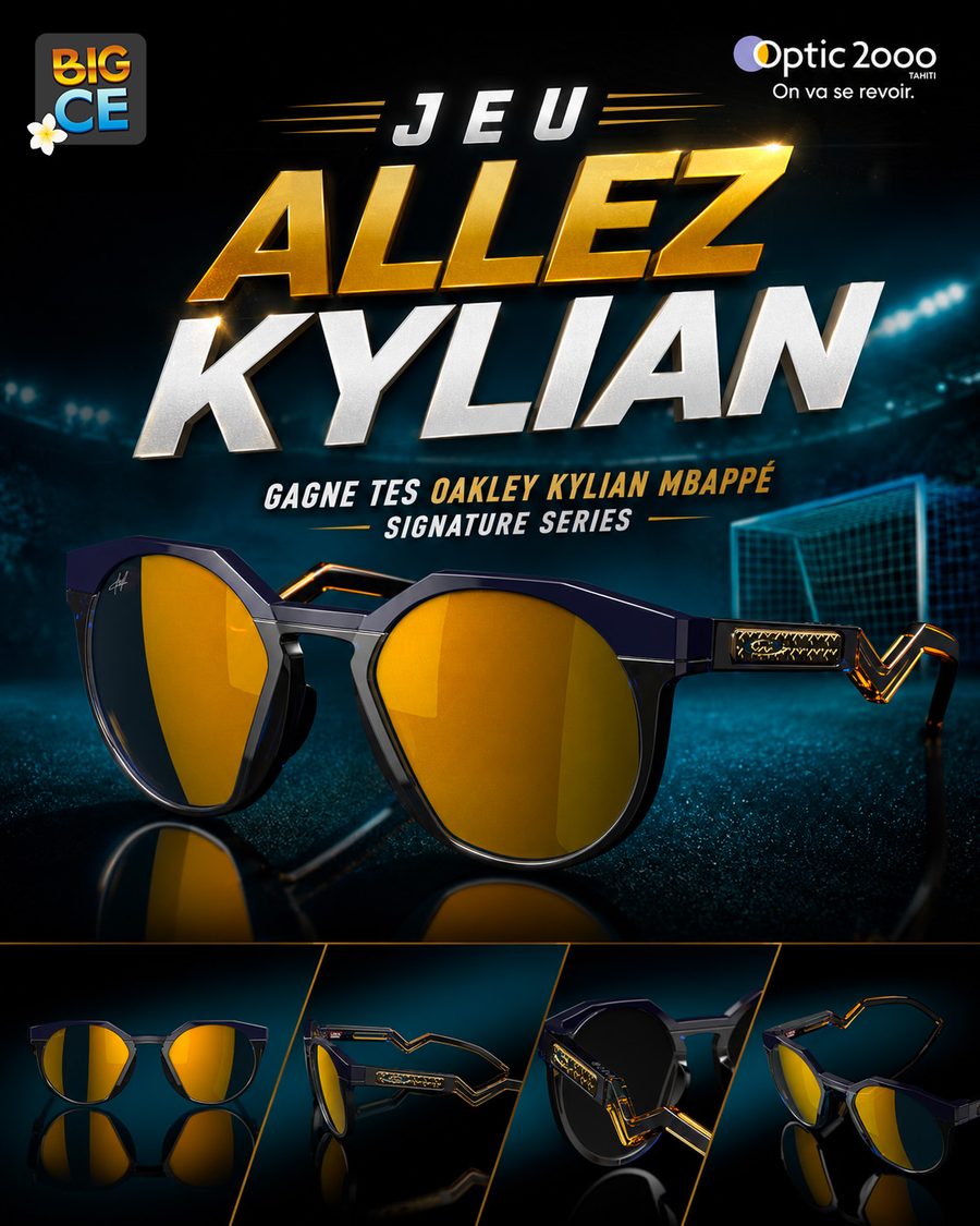 Jeu Allez Kylian — Gagne tes Oakley Kylian Mbappé avec BIG CE et Optic 2000 Tahiti